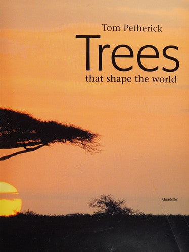 Trees That Shape the World
