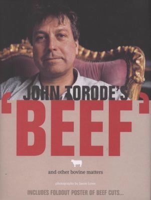 John Torode's Beef and other Bovine Matters: And other bovine matters (E)