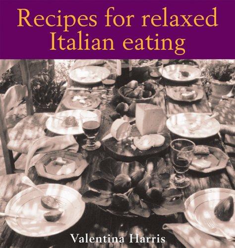 Recipes for Relaxed Italian Eating