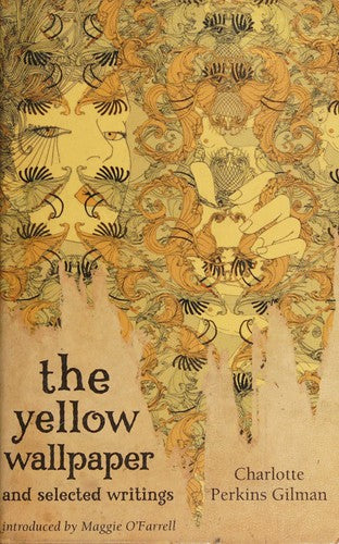 The Yellow Wallpaper And Selected Writings (Virago Modern Classics)