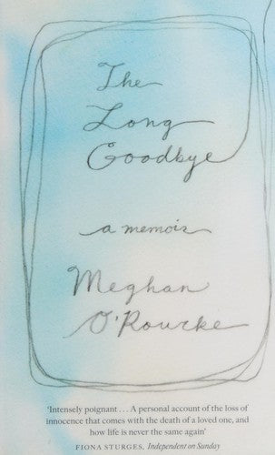 The Long Goodbye: A Memoir