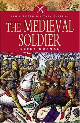 The Medieval Soldier (Military Classic)