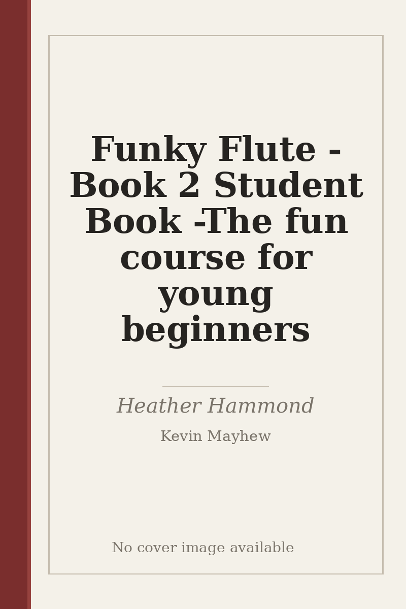 Funky Flute - Book 2 Student Book - The fun course for young beginners - no cover image available