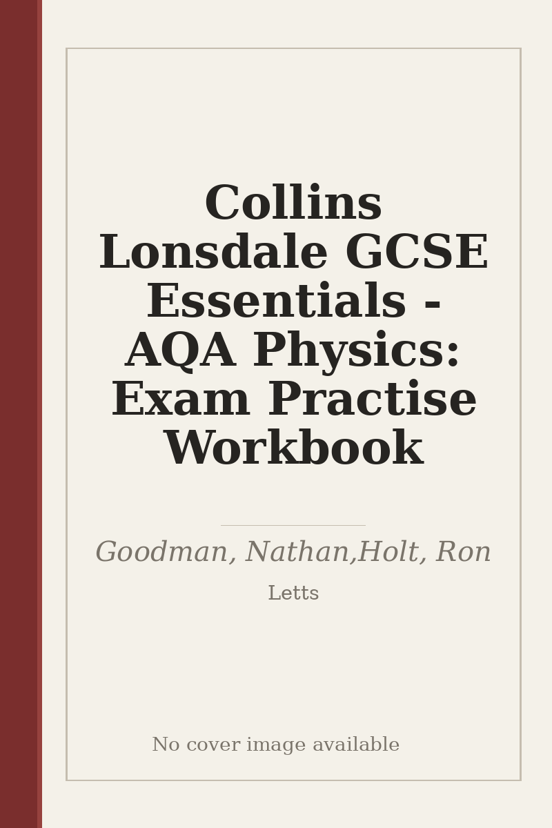 Collins Lonsdale GCSE Essentials - AQA Physics: Exam Practise Workbook - no cover image available
