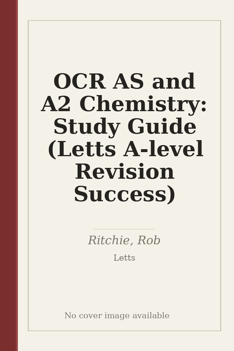OCR AS and A2 Chemistry: Study Guide (Letts A-level Revision Success) - no cover image available