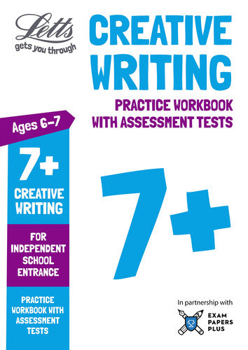 Letts Common Entrance Success – Letts 7+ Creative Writing - Practice Workbook with Assessment Tests: For Independent School Entrance
