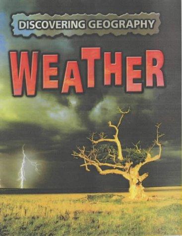 Discovering Geography: Weather (Discovering Geography)
