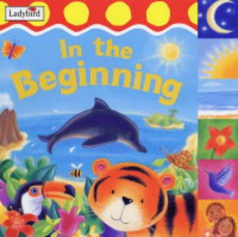 In the Beginning (First Bible Stories S.)