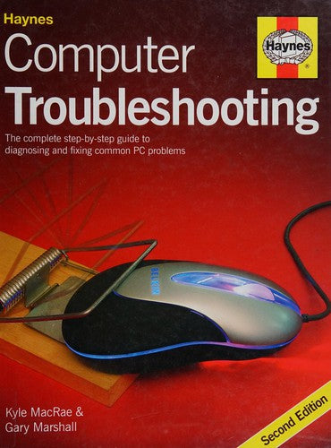 Computer Troubleshooting: The Complete Step-by-step Guide to Diagnosing and Fixing Common PC Problems (2nd Edition)