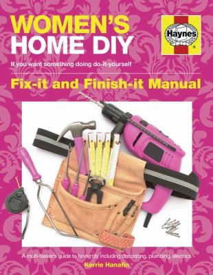 Women's Home DIY: Owners' Workshop Manual