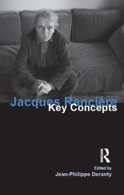 Jacques Ranciere: Key Concepts