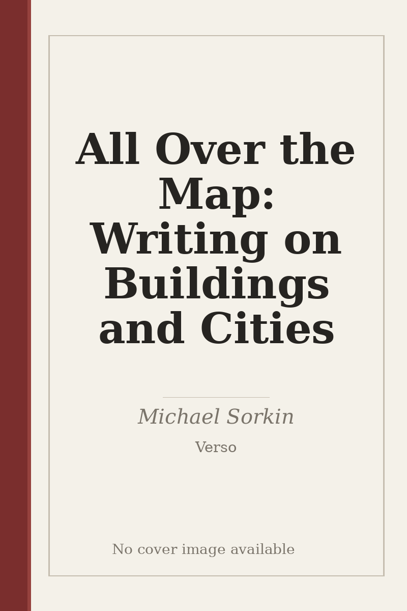 All Over the Map: Writing on Buildings and Cities - no cover image available