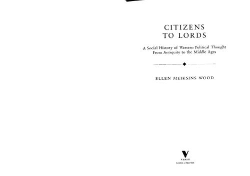 Citizens to Lords: A Social History of Western Political Thought from Antiquity to the Late Middle Ages
