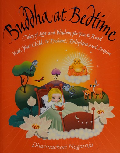 Buddha at Bedtime: Tales of Love and Wisdom for You to Read with Your Child to Enchant, Enlighten and Inspire