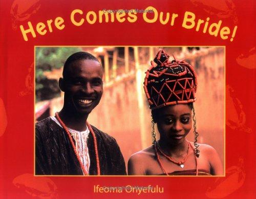 Here Comes Our Bride!: An African Wedding Story