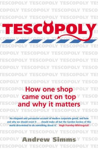 Tescopoly: How One Shop Came Out on Top and Why it Matters