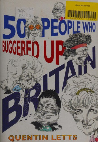 50 People Who Buggered Up Britain