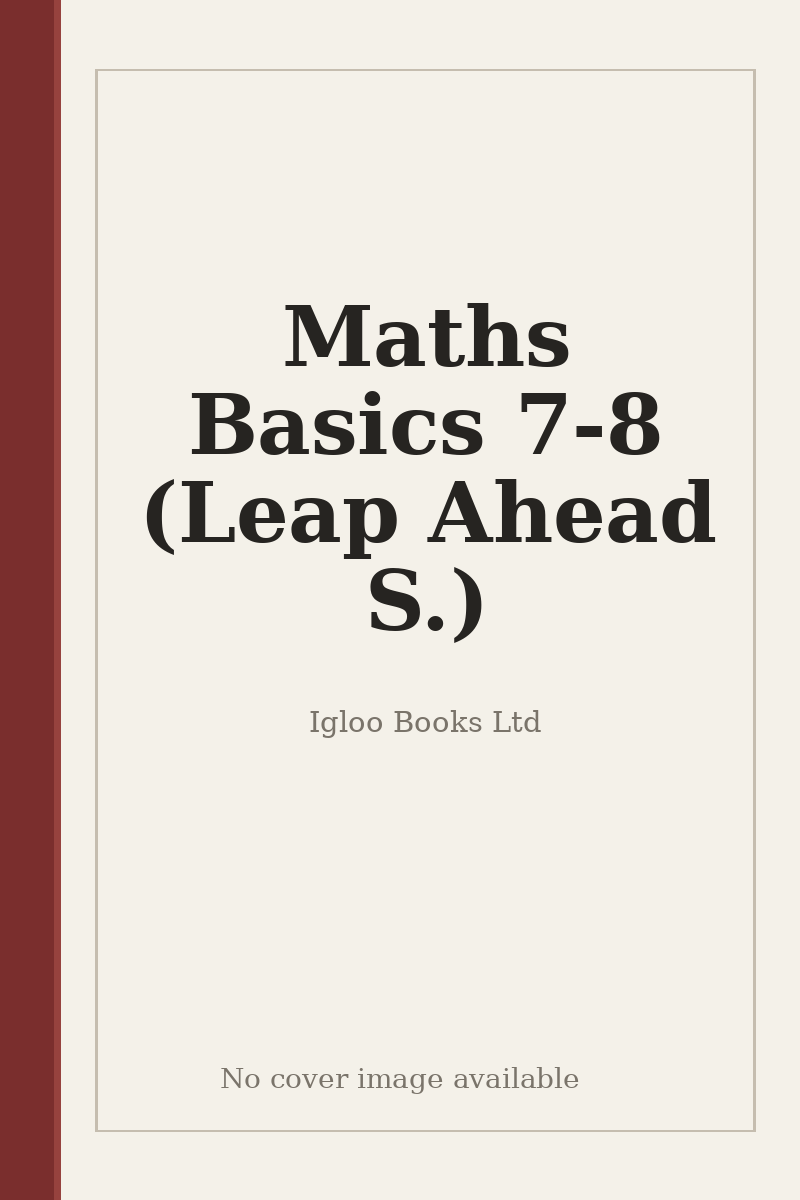 Maths Basics 7-8 (Leap Ahead S.) - no cover image available