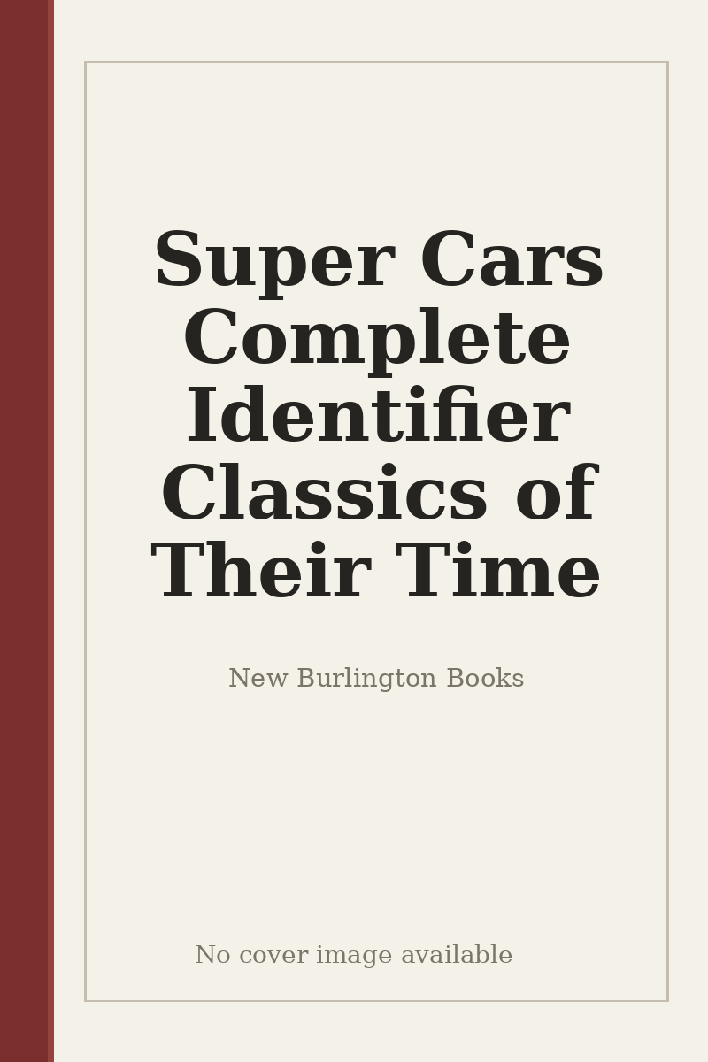 Super Cars Complete Identifier Classics of Their Time - no cover image available