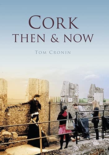 Cork Then & Now (Then and Now)