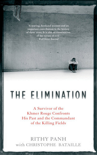 The Elimination: A Survivor of the Khmer Rouge Confronts his Past and the Commandant of the Killing Fields