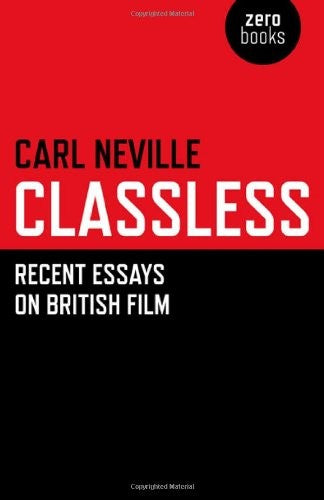 Classless:Recent Essays on British Film