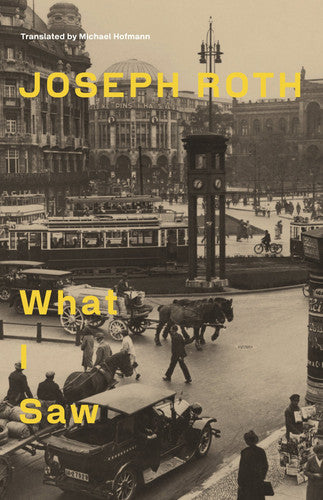 What I Saw: Reports From Berlin 1920-33