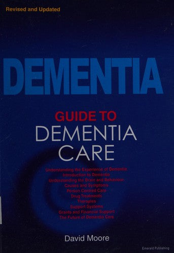 A Guide To Dementia Care: Revised and Updated