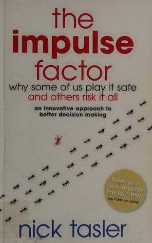 The Impulse Factor: Why Some of Us Play it Safe and Others Risk it All