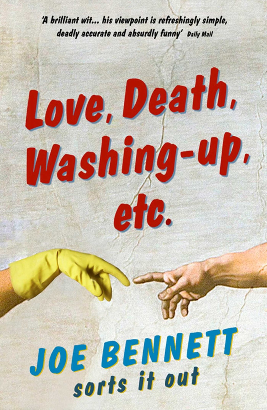 Love, Death, Washing-Up, Etc.: Joe Bennett Sorts It Out