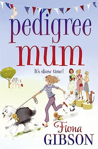 Pedigree Mum: The perfect laugh-out-loud funny read for dog-lovers from the million copy bestseller!