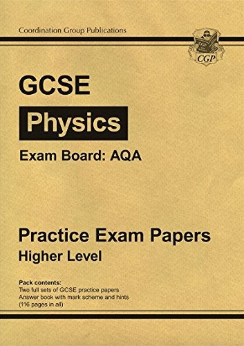 GCSE Physics AQA Practice Papers - Higher (A*-G course)