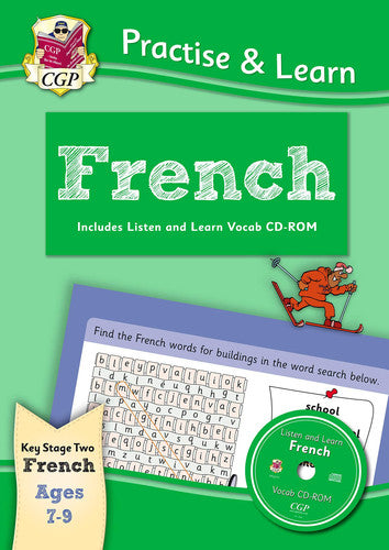 Practise & Learn: French for Ages 7-9 - with vocab CD-ROM: superb for catching up at home (CGP Primary Fun)
