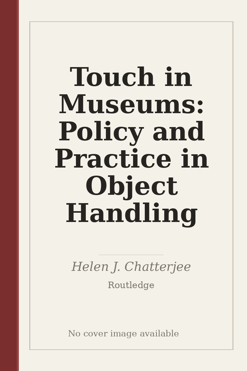 Touch in Museums: Policy and Practice in Object Handling - no cover image available