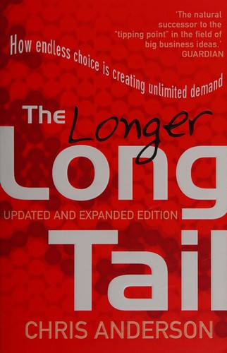 The Longer Long Tail: How Endless Choice is Creating Unlimited Demand