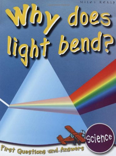 Science: Why Does Light Bend? (First Questions and Answers)