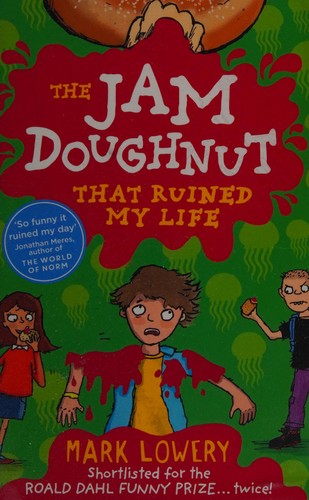 The Jam Doughnut That Ruined My Life (Roman Garstang Disasters)