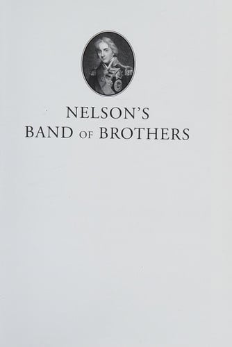 Nelson S Band of Brothers: Lives and Memorials