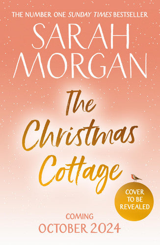 The Christmas Cottage: Don’t miss the brand-new uplifting and completely heart-warming festive novel from the number one Sunday Times bestseller in 2024!