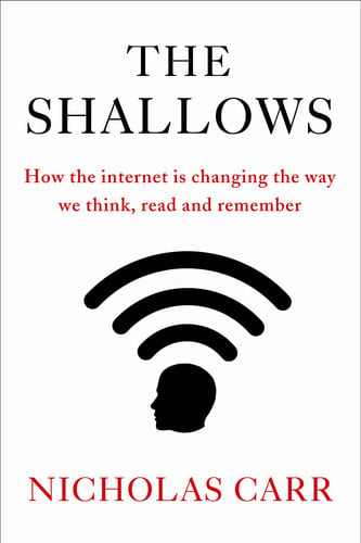 The Shallows: How the internet is changing the way we think, read and remember