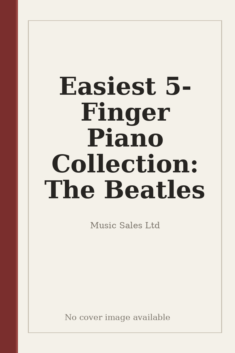 Easiest 5-Finger Piano Collection: The Beatles - no cover image available