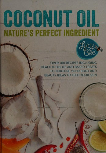Coconut Oil - Nature's Perfect Ingredient