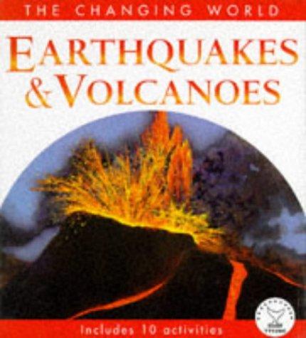 CHANGING WORLD EARTHQUAKES VOLCANOE