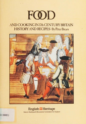 Food and Cooking in 17th-Century Britain (Food & cooking in Britain)