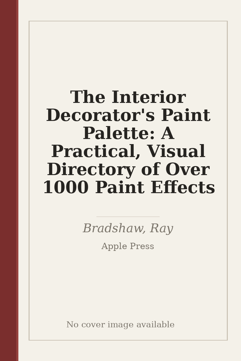 The Interior Decorator's Paint Palette: A Practical, Visual Directory of Over 1000 Paint Effects - no cover image available