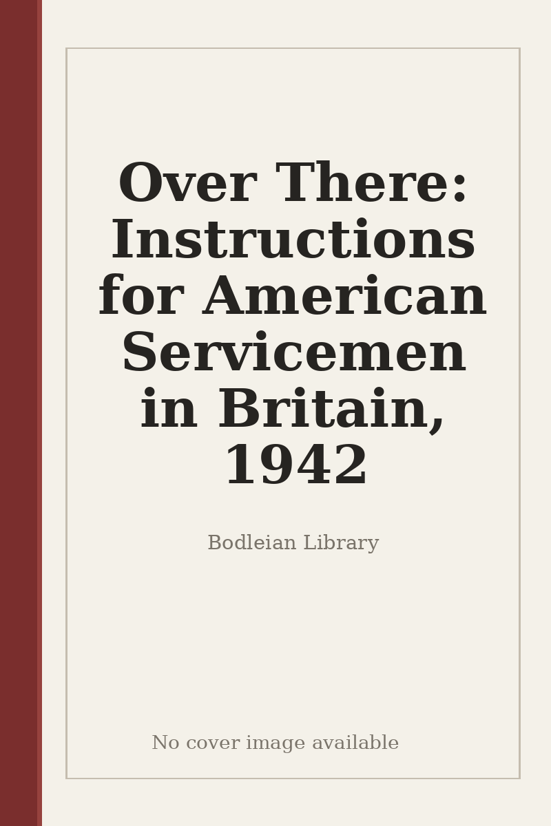 Over There: Instructions for American Servicemen in Britain, 1942 - no cover image available