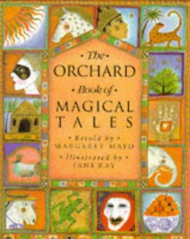 The Orchard Book of Magical Tales
