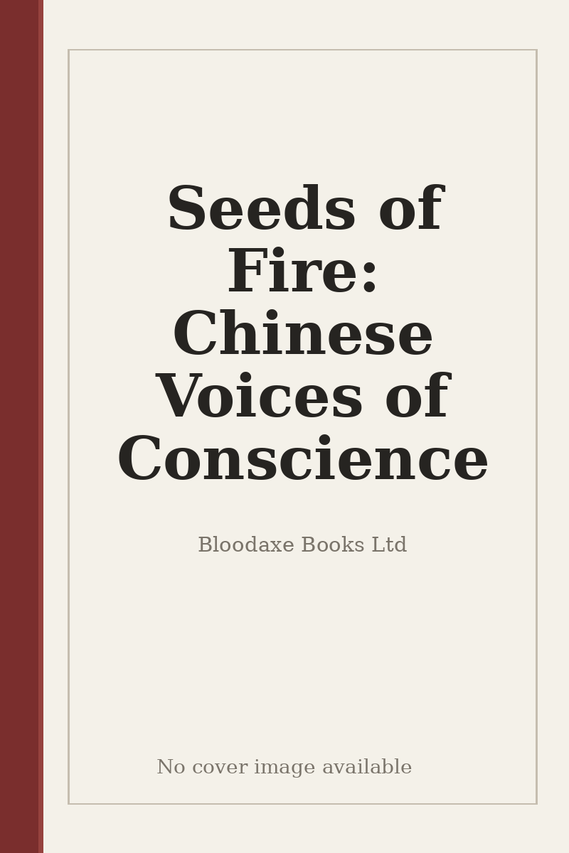 Seeds of Fire: Chinese Voices of Conscience - no cover image available