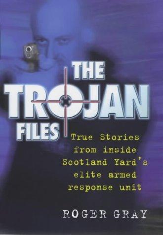 The Trojan Files: Inside Scotland Yard's Elite Armed Response Unit