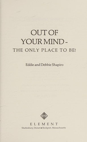 Out of Your Mind: The Only Place to be!